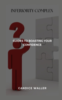 Inferiority Complex: Guides to Boasting Your Confidence