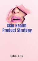 Skin Health Product Strategy