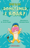 Brody the Lion Sometimes I ROAR!