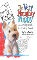 Very Naughty Puppy Coloring and Activity Book