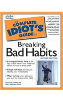 Complete Idiot's Guide to Breaking Bad Habits