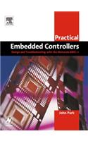Practical Embedded Controllers: Design and Troubleshooting with the Motorola 68HC11