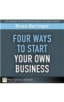 Four Ways to Start Your Own Business