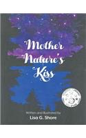 Mother Nature's Kiss