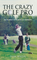 Crazy Golf Pro: My Journey with Bipolar Disorder