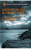 Executive Politics in Times of Crisis