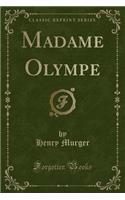 Madame Olympe (Classic Reprint): (French)