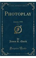 Photoplay, Vol. 37: January, 1930 (Classic Reprint)