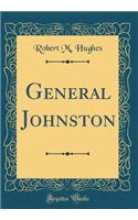 General Johnston (Classic Reprint)