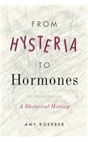 From Hysteria to Hormones