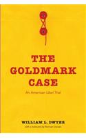 The Goldmark Case: An American Libel Trial(The Goldmark Case)