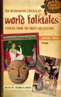 The Greenwood Library Of World Folktales: Stories From The Great Collections, Volume 3, Europe