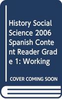 History Social Science 2006 Spanish Content Reader Grade 1: Working