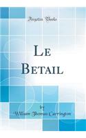 Le Betail (Classic Reprint)