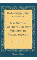 Nbs Special Foreign Currency Program in Israel 1970-71 (Classic Reprint)