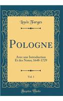 Pologne, Vol. 1: Avec Une Introduction Et Des Notes; 1648-1729 (Classic Reprint)