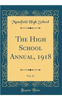 The High School Annual, 1918, Vol. 11 (Classic Reprint)