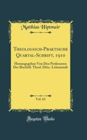 Theologisch-Praktische Quartal-Schrift, 1910, Vol. 63: Herausgegeben Von Den Professoren Der BischÃ¶fl. Theol. DiÃ¶z.-Lehranstalt (Classic Reprint)