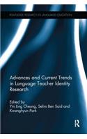 Advances and Current Trends in Language Teacher Identity Research