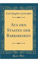 Aus den Staaten der Barbaresken (Classic Reprint)