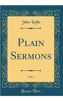Plain Sermons, Vol. 6 (Classic Reprint)