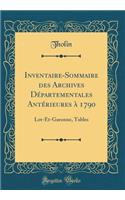 Inventaire-Sommaire des Archives Départementales Antérieures à 1790: Lot-Et-Garonne, Tables (Classic Reprint)