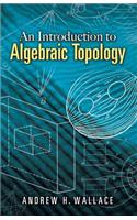 Introduction to Algebraic Topology