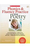 Phonics & Fluency Practice with Poetry: Lessons That Tap the Power of Rhyming Verse to Improve Students' Word Recognition, Automaticity, and Prosody-And Help Them Become Successful Readers