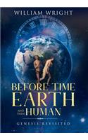 Before Time, Earth and Then Human