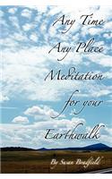 Any Time Any Place Meditation for your Earthwalk