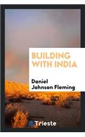 Building with India