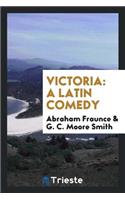 Victoria: A Latin Comedy