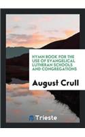 Hymn Book for the Use of Evangelical Lutheran Schools and Congregations