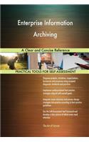 Enterprise Information Archiving A Clear and Concise Reference