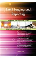 Event Logging and Reporting Complete Self-Assessment Guide