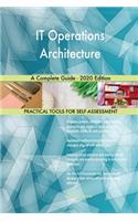IT Operations Architecture A Complete Guide - 2020 Edition