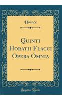 Quinti Horatii Flacci Opera Omnia (Classic Reprint)