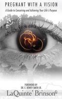 Pregnant With A Vision