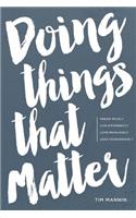Doing Things That Matter