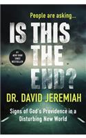 Is This the End?: Signs of God's Providence in a Disturbing New World