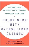 Group Work with Overwhelmed Clients