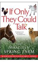 If Only They Could Talk: The Miracles of Spring Farm