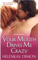 Your Mouth Drives Me Crazy