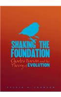 Shaking The Foundation: Charles Darwin and The Theory of Evolution