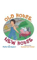 Old House, New House