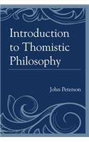 Introduction to Thomistic Philosophy