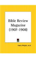 Bible Review Magazine 1907-1908