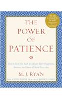 The Power of Patience: How to Slow the Rush and Enjoy More Happiness, Success, and Peace of Mind Every Day