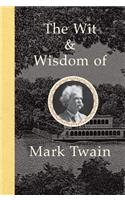 Wit and Wisdom of Mark Twain