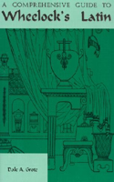 A Comprehensive Guide to Wheelock's Latin